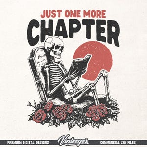 Just one more chapter PNG - Book lover design PNG - Retro book club graphic for sublimation and printing - Skeleton reading t-shirt design