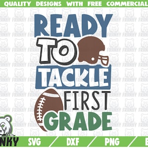 Ready to tackle first grade SVG - Cut file - DXF file - 1st grade shirt SVG - 1st grade football - first grade quote svg - Back to school