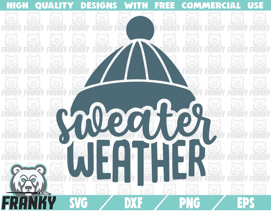 Sweater Weather SVG - Instant Download - Printable Cut File ...