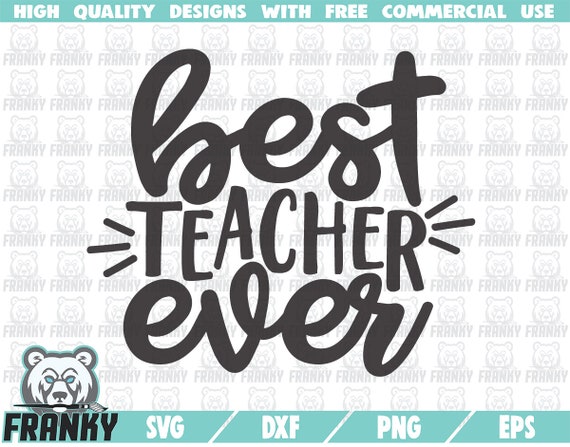 Download Best Teacher Ever Svg Teacher Shirt Svg Teacher Gift Etsy