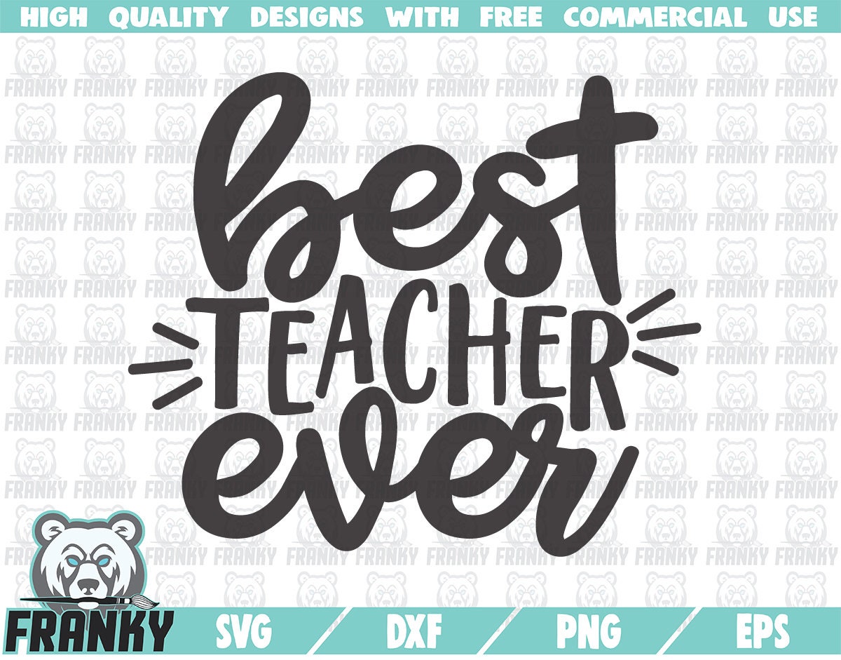 Download Best Teacher Ever Svg Teacher Shirt Svg Teacher Gift Etsy