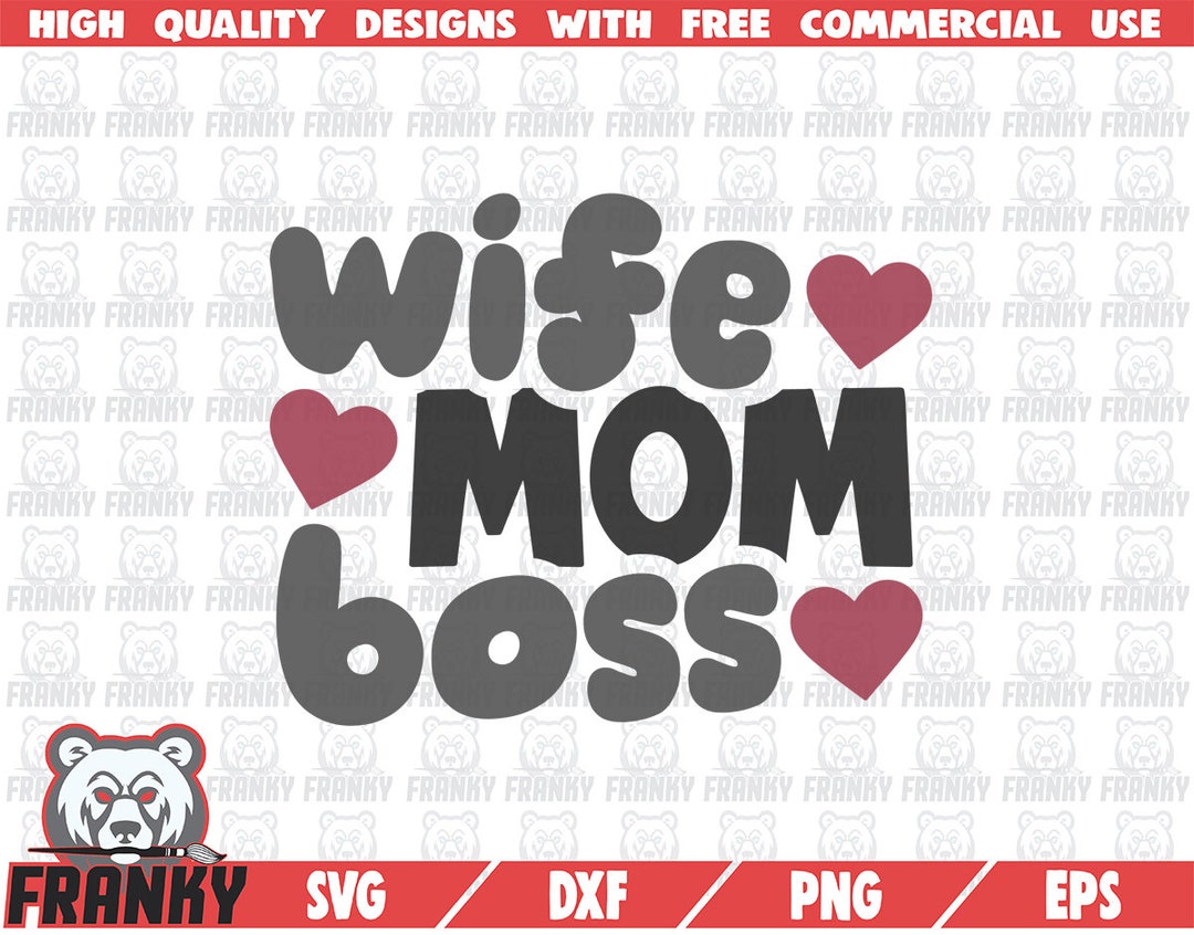 Wife Mom Boss SVG - Cut File - DXF File - Mother Shirt Svg - Mother ...