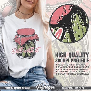Dill With It PNG | Funny Pickle T-Shirt Design, Vintage Pickle Jar Sublimation, Trendy girl retro printable design, Funny retro graphic PNG image 2