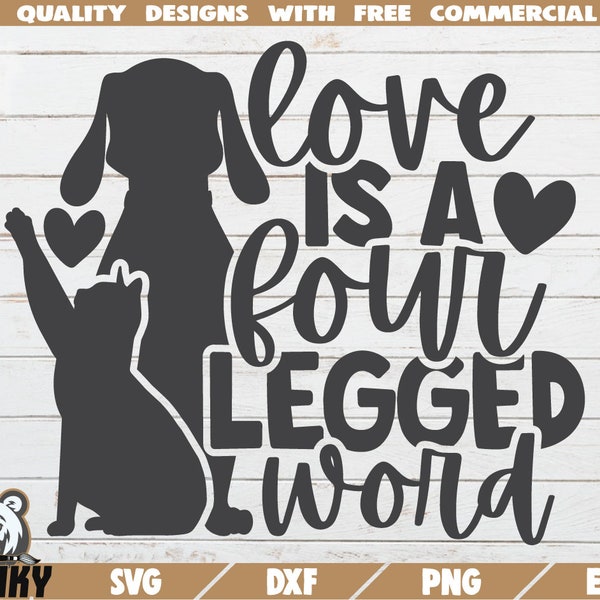 Love is a four legged word SVG - Instant download - Printable cut file - Commercial use - Dog mom svg - Cat mom svg - Cat dog lover shirt