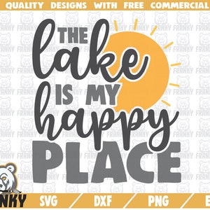 The lake is my happy place SVG - Cut file - DXF file - Sun svg - Vacation svg - Summer shirt - Lake shirt - Lake svg - Commercial use