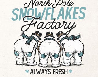 Funny winter digital design - Humorous snowman shirt graphic - North pole snowflakes factory PNG - Funny Christmas gift png - Digital