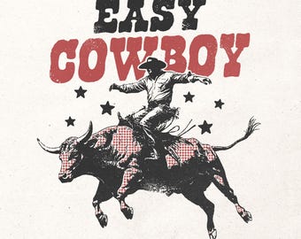 Easy cowboy PNG - Western rodeo digital print, Retro cowboy t-shirt graphic, Vintage country sublimation design, Wild West PNG