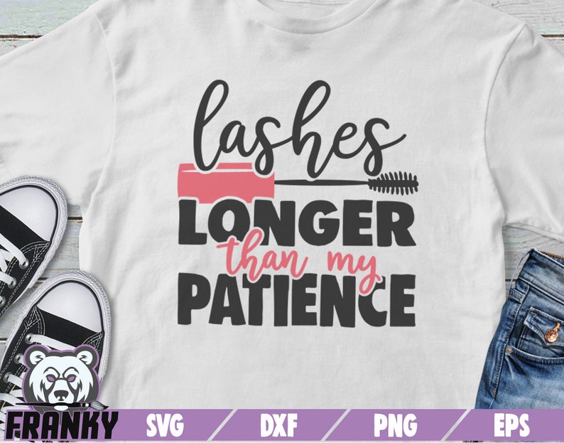Download Cricut Girl Quote Svg Eyelashes Svg Lashes Longer Than My Patience Svg Lashes Svg Dxf File Cut File Makeup Svg Makeup Shirt Clip Art Art Collectibles Advancedrealty Com