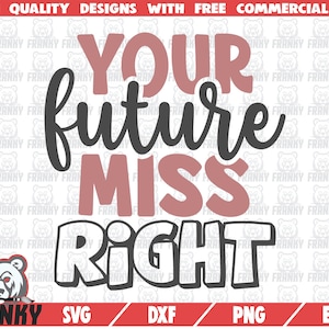 Seu futuro, senhorita certo SVG - Download instantâneo - Arquivo de corte para impressão - Uso comercial - Dia dos Namorados SVG - Camisa de esposa svg - Valentine svg