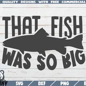 Die vis was zo groot SVG - Instant download - Afdrukbare cut bestand - Commercieel gebruik - Grappige vissen citaat svg - Vissen zeggen svg - Fisherman