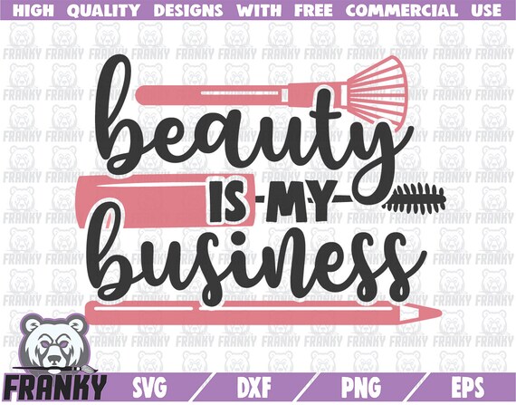 Buy Beauty Is My Business SVG Cut File DXF File Makeup Svg Girl.