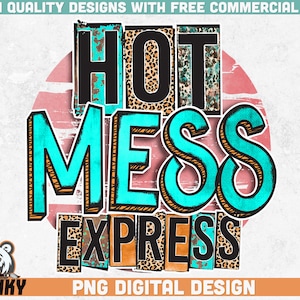 Hot mess express PNG | Sublimation design | Instant download | Sassy shirt print png | Funny girl design png | Sarcastic sublimation design