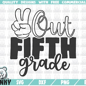 Peace out fifth grade SVG - Cut file - DXF file - Fifth grade shirt - End of school svg - 5th grade svg - Teacher svg - 5th grade shirt