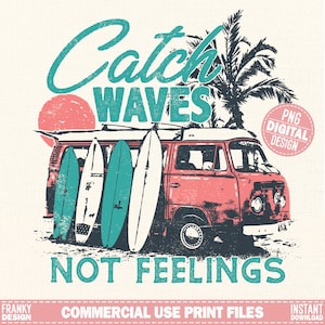 Atrapar olas, no sentimientos Png / Diseño de camiseta retro de verano / Camiseta divertida de playa Png / Furgoneta retro con tablas de surf / Diseño vintage de verano