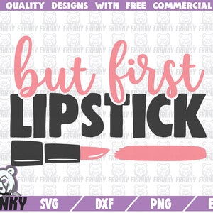 But first lipstick SVG - Cut file - DXF file - Lipstick svg - Lips svg - Lipstick mark - Fashion svg - Makeup shirt SVG - Girl shirt svg