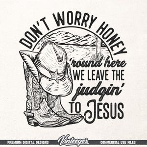 No te preocupes cariño Png / Diseño de país religioso Png / Estampado de camisa occidental Png / Camisa vaquera png / Sublimación cristiana Png / Jesús png