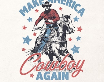 Make America cowboy again Png | Retro cowboy design Png | 4th of July shirt print | Western USA Png | Independence Day sublimation design