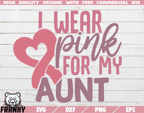 I Wear Pink for My Aunt SVG Instant Download Printable Cut - Etsy