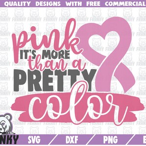Pink it&#39;s more than a pretty color SVG - Cut file - DXF file - Pink ribbon svg - Breast cancer shirt - Cancer awareness svg - Fight cancer