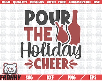 Pour the holiday cheer SVG - Cut file - DXF file - Christmas wine SVG - Wine glass decal svg - Wine glass quote svg - Christmas decoration