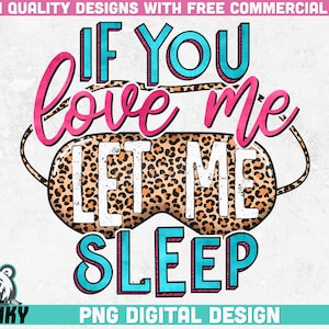 Wenn du mich liebst, lass mich PNG schlafen | Sublimationsdesign | Sofortiger Download | Lustiger Pyjama Druck png | Sarkastisches Shirt Design | Schlafmaske