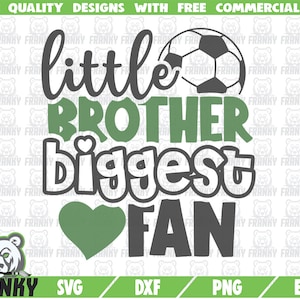 Little brother biggest fan SVG - Cut file - DXF file - Soccer brother SVG - Soccer fan svg - Soccer family svg - Soccer game - Love soccer