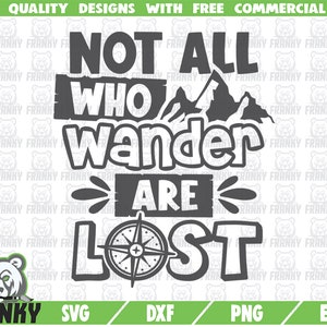 Nicht alle, die wandern sind verloren SVG - geschnitten Datei - DXF-Datei - Abenteuer Shirt SVG - Berge Svg - inspirierende Svg - Camping Design Svg