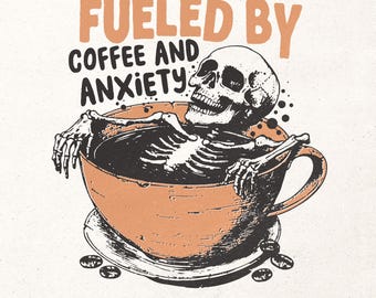 Fueled by coffee and anxiety PNG - Funny retro t-shirt design PNG - Mental health graphic PNG - Retro skeleton shirt print - Digital
