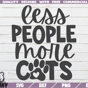 Moins de gens plus de chats SVG - Téléchargement instantané - Fichier coupe imprimable - Utilisation commerciale - Chat maman svg - Conception chemise chat - Impression chat drôle