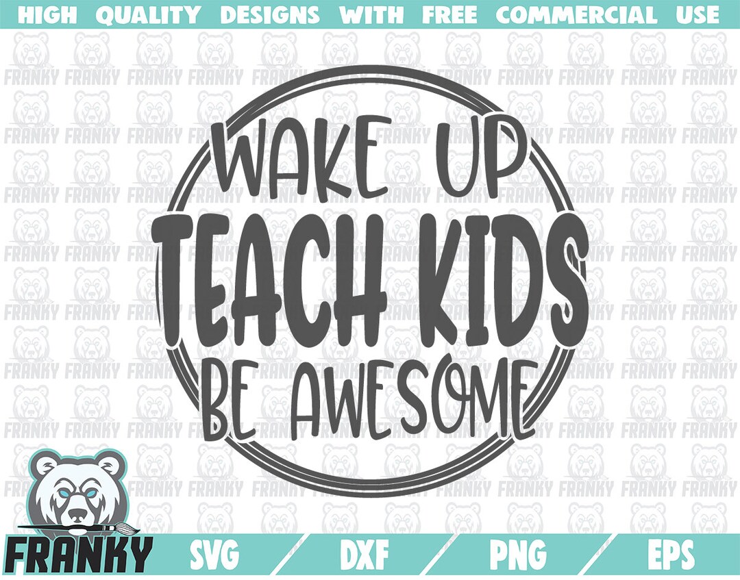 Wake up Teach Kids Be Awesome SVG DXF File Cut File - Etsy