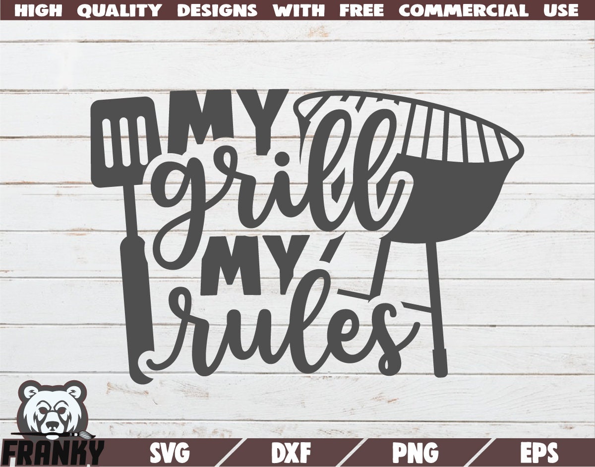 My Grill My Rules Svg Cut File Dxf File Grill Father Svg Etsy