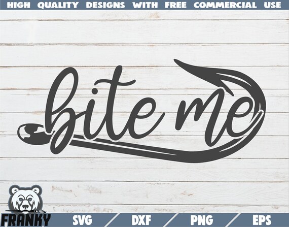 Bite Me SVG Instant Download Printable Cut File | Etsy