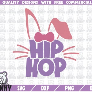 Hip Hop SVG - DXF file - Cut file - Easter shirt SVG - Easter bunny svg - Bunny ears svg - Easter quote svg - Funny easter svg - Girl shirt