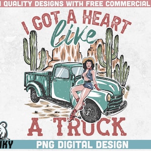 J'ai un cœur comme un camion PNG | Conception par sublimation | Téléchargement instantané | Conception de chemise de pays | Fille occidentale png | Sublimation occidentale png