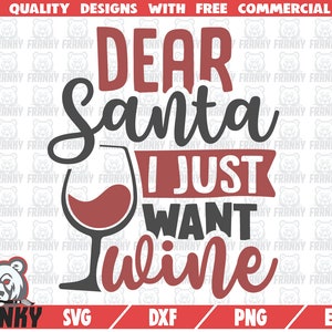 Caro Babbo Natale voglio solo vino SVG - File di taglio - file DXF - Divertente bicchiere di vino SVG - Wine bag svg - Wine glass decal svg - Vino Natale svg