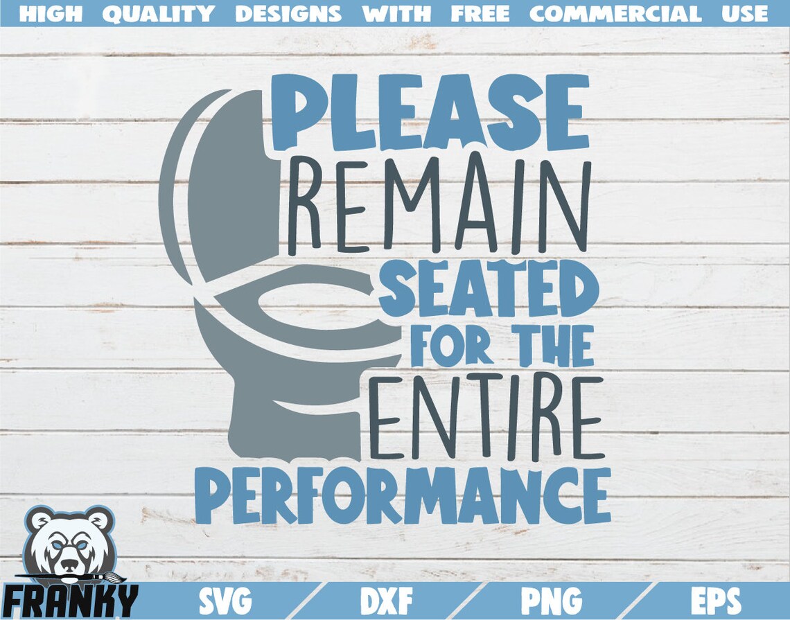 Please Remain Seated for the Entire Performance SVG Cut File Etsy