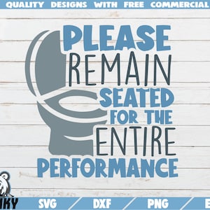 Blijf zitten voor de gehele prestaties SVG - Cut bestand - DXF bestand - Grappig toilet citaat svg - Grappige badkamer ecal svg - Digitaal bestand