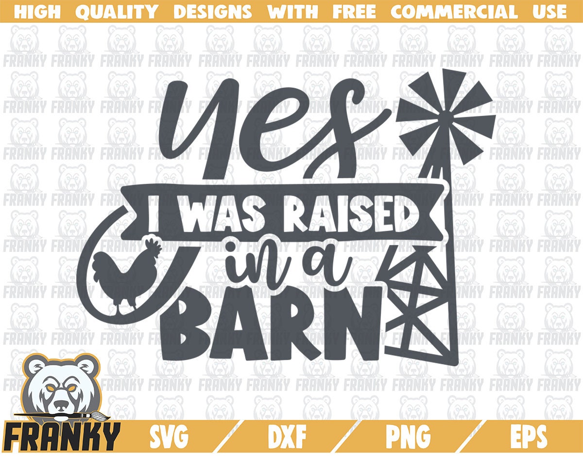 Yes I was raised in a barn SVG Cut file DXF file Farm Etsy