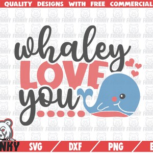 Whaley love you SVG - Cut file - DXF file - Valentine&#39;s day svg - Valentine gift svg - Valentine shirt svg - Cute whale svg - Silhouette svg