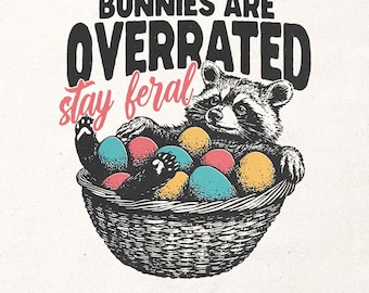 Bunnies are overrated stay feral PNG, Funny Easter raccoon t-shirt graphic, Feral Easter design, Humoros easter saying PNG, Retro Easter PNG