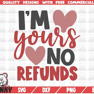 Sono tuo senza rimborsi SVG - download istantaneo - Printale cut file - Uso commerciale - San Valentino SVG - Love svg- Divertente camicia di San Valentino svg