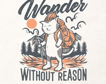 Wander without reason Png | Adventure shirt design Png | Hiking sublimation design | Funny hiking shirt Png | Camping design Png | Digital