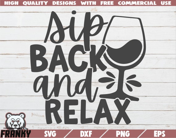 Sip Back and Relax SVG Instant Download Printable Cut File | Etsy