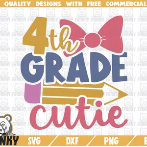4th grade cutie SVG - Cut file - DXF file - Fourth grade cutie SVG - Fourth grade girl svg  - 4th grade shirt design - Back to school svg