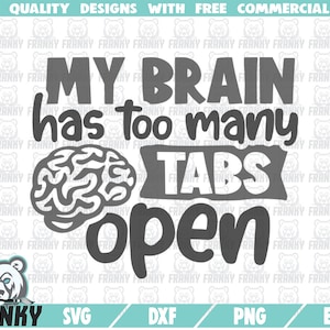 Mijn hersenen hebben te veel tabbladen open SVG - Cut file - DXF file - Funny shirt svg - Funny quote svg - Sarcasm svg - Sarcastic shirt svg - Digitaal