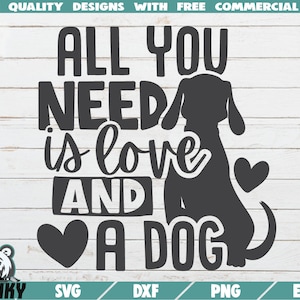 Alles, was Sie brauchen, ist Liebe und ein Hund SVG - sofortiger Download - druckbare geschnittene Datei - kommerzielle Nutzung - Hund Mama Svg - Hund Shirt Druck - Spruch Zitat