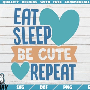 Eat sleep be cute repeat SVG - Instant download - Printable cut file - Commercial use - Baby onesie SVG - Baby boy svg - Newborn boy svg