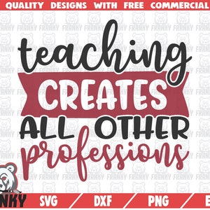 Lehre schafft alle anderen Berufe SVG - DXF-Datei - geschnitten Datei - Lehre Svg - Lehrer Shirt Svg - bester Lehrer Svg - Schule Svg - cricut