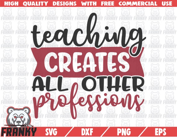 Download Clip Art Art Collectibles Dxf File Teacher Shirt Svg Best Teacher Svg Cut File School Svg Cricut Teaching Svg Teaching Creates All Other Professions Svg