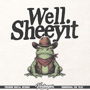 Bueno, sheeyit, gráfico digital imprimible - Rana vaquera divertida PNG - Humor occidental - Gráfico humorístico de sublimación de vaqueros - Camiseta retro occidental